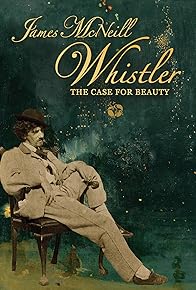 Primary photo for James McNeill Whistler and the Case for Beauty