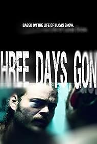 Three Days Gone: Based on the Life of Lucas Snow (2020)