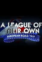 A League of Their Own: European Road Trip