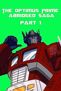 Primary photo for Transformers the Abridged Movie: The Optimus Prime Abridged Saga