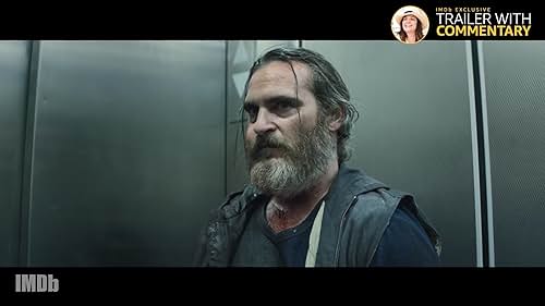 'You Were Never Really Here' Trailer With Director's Commentary