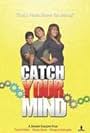 Catch Your Mind (2008)