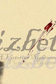 Primary photo for Lizbeth: A Victorian Nightmare