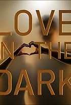 Love in the Dark!