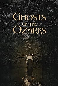 Primary photo for Ghosts of the Ozarks