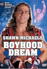 Primary photo for WWE: Shawn Michaels - Boyhood Dream