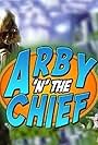 Arby 'n' the Chief: The Movie (2008)