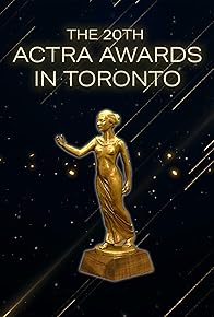 Primary photo for The 20th ACTRA Awards in Toronto