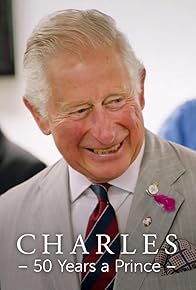 Primary photo for Charles: Fifty Years a Prince