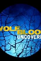 Wolfblood Uncovered