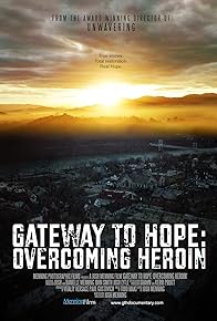 Primary photo for Gateway to Hope: Overcoming Heroin