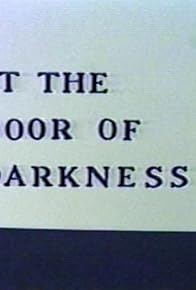 Primary photo for At the Door of Darkness