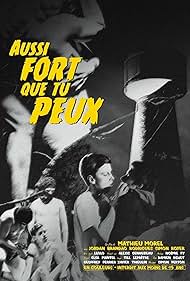 Aussi fort que tu peux (2019)