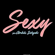 Andrés Salgado: Sexy (2016)