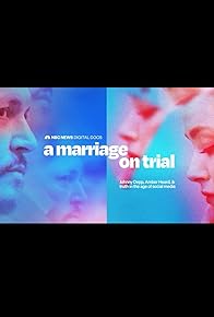 Primary photo for A Marriage on Trial: Johnny Depp, Amber Heard and Truth in the Age of Social Media