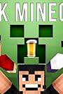 Mark Fischbach, Bob Muyskens, and Wade Barnes in Drunk Minecraft (2012)