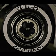 Primary photo for Shreez feat. Lebza Khey: Cercle vicieux