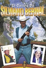 Primary photo for El corrido de Silviano Bernal