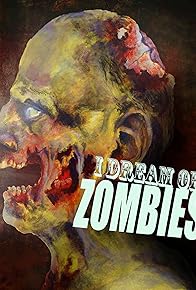 Primary photo for I Dream of Zombies