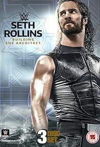 Primary photo for WWE Seth Rollins: Building the Architect