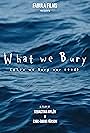 What we Bury (When we Bury our Dead) (2021)