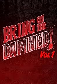 Primary photo for Bring on the Damned!