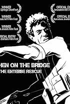 Cohen on the Bridge: Rescue at Entebbe