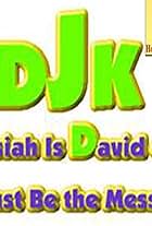 DJK - David - Jesus - Ken. -- The Original and ONLY Authentic Messiah Has Arrived!  GO SEE WHY AND BUY MY BOOK NOW AT:  -----  https://cli.re/IMDbGoSeeMe  ------