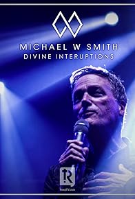 Primary photo for Michael W Smith: Divine Interruptions