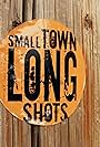 Small Town Longshots (2023)