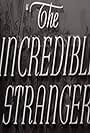 The Incredible Stranger (1942)