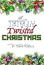 A Totally Twisted Christmas: A Tomm Fondle Christmas Special (2012)