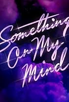 Purple Disco Machine & Duke Dumont & Nothing But Thieves: Something on My Mind (2023)