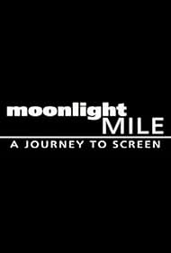 Moonlight Mile: A Journey to Screen (2002)