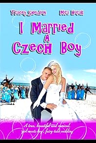 Primary photo for I Married a Czech Boy