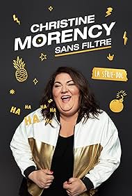 Christine Morency in Christine Morency: sans filtre (2022)