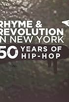 Rhyme and Revolution in New York: 50 Years of Hip-Hop (2023)