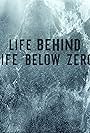 Life Behind Life Below Zero (2018)