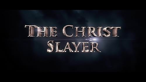 The Christ Slayer - Official Theatrical Trailer