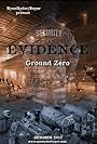 Evidence: Ground Zero