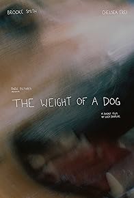 Primary photo for The Weight of a Dog