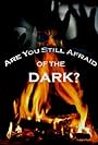 Are You Still Afraid of the Dark? (2019)