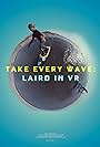 Take Every Wave: Laird in VR (2017)