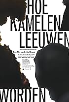 Hoe kamelen leeuwen worden (2017)