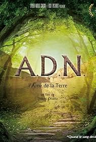 A.D.N., l'âme de la terre (2013)