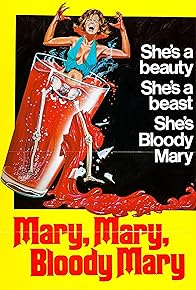 Primary photo for Mary, Mary, Bloody Mary