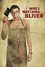 Who's Watching Oliver