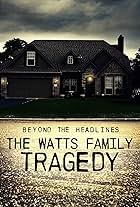 Beyond the Headlines: The Watts Family Tragedy (2020)