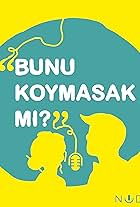 Bunu Koymasak mi? (2022)