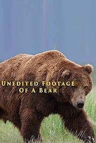 Primary photo for Unedited Footage of a Bear